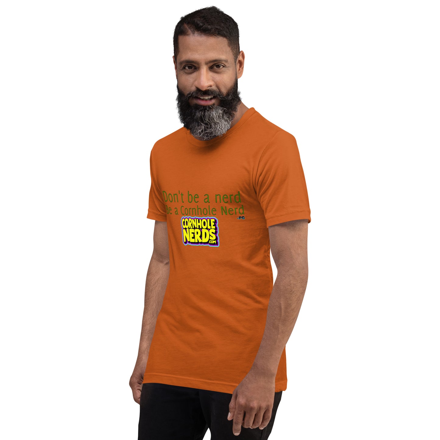 Dont be a Nerd be a Cornhole Nerd Pat Groff inspired Unisex t-shirt