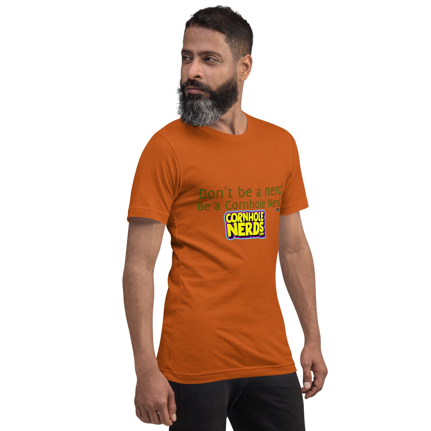 Dont be a Nerd be a Cornhole Nerd Pat Groff inspired Unisex t-shirt