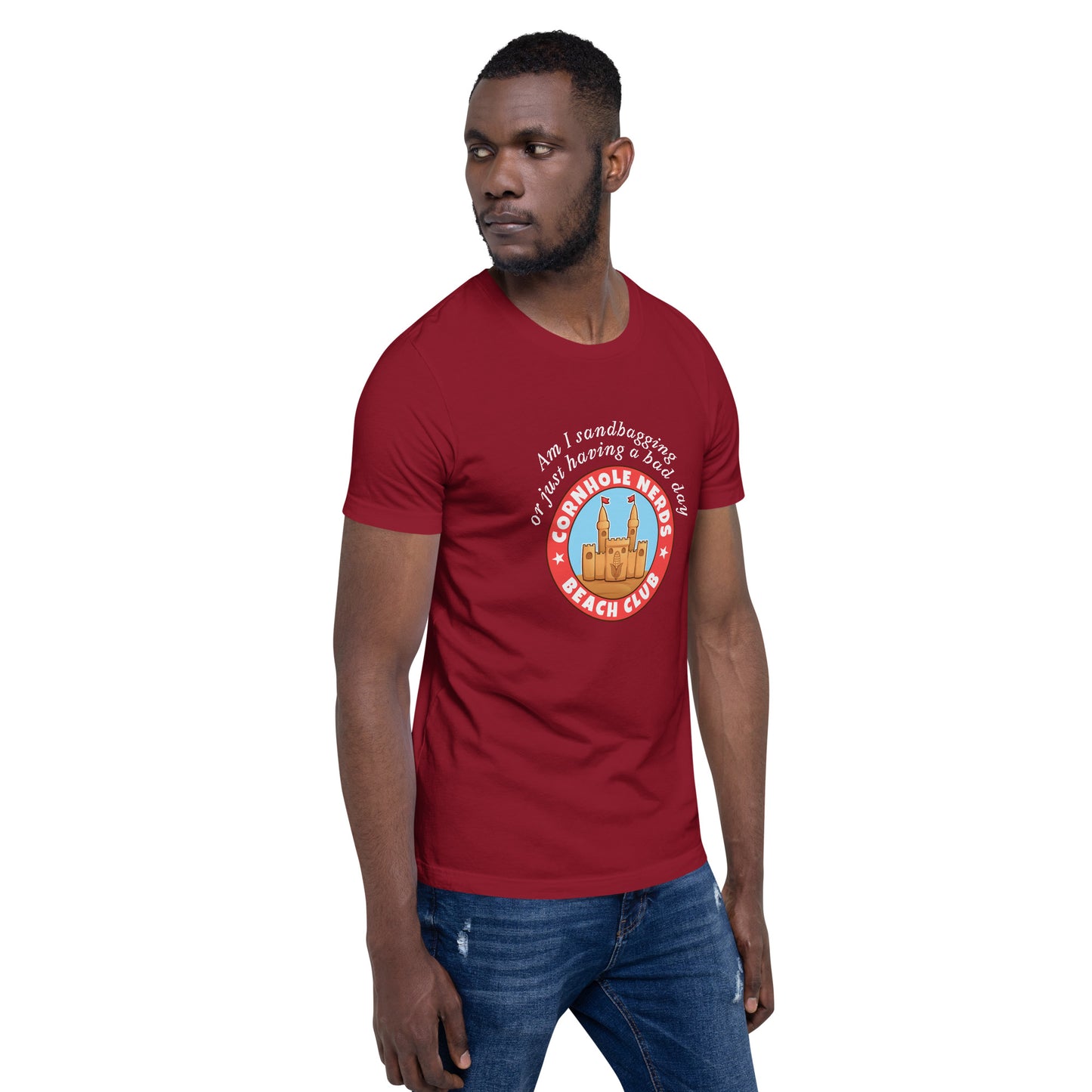 Am I sandbagging or having a bad day Cornhole Nerds Beach Club Unisex t-shirt