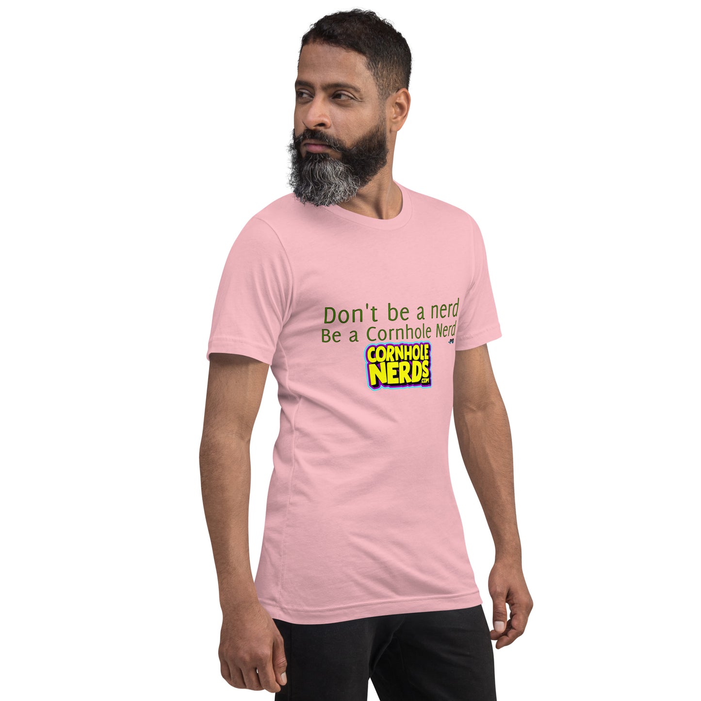 Dont be a Nerd be a Cornhole Nerd Pat Groff inspired Unisex t-shirt