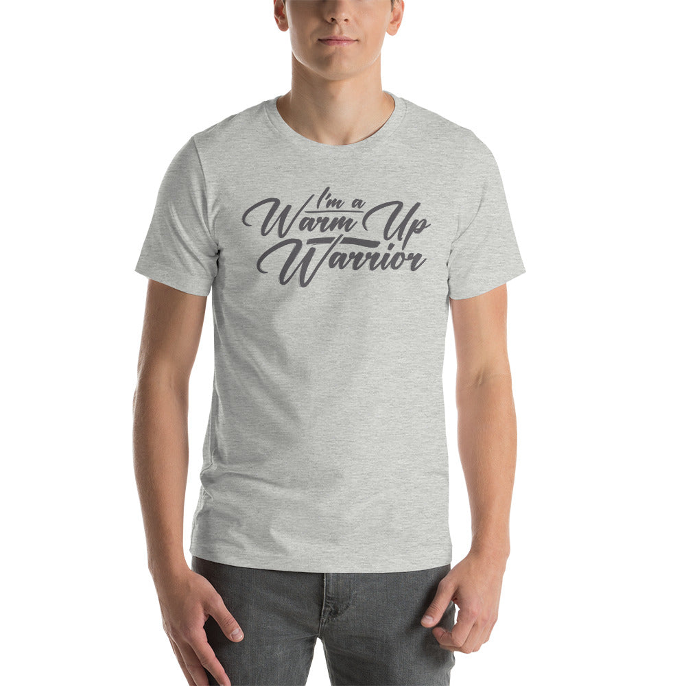 Im a warmup warrior Unisex t-shirt