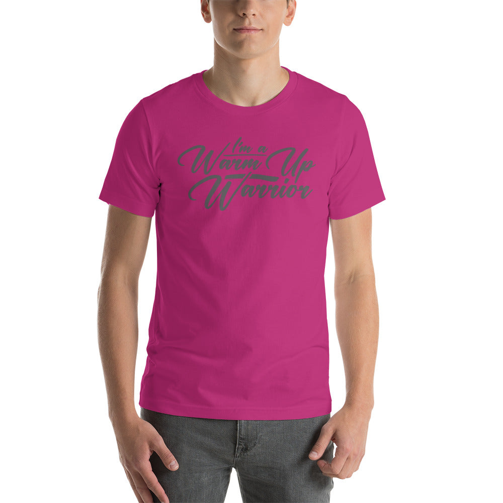 Im a warmup warrior Unisex t-shirt