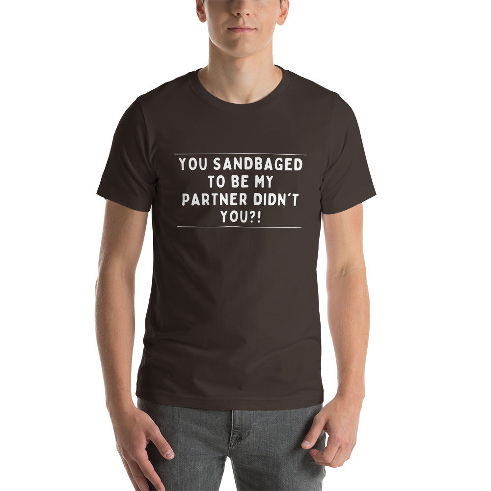 You sandbagged unisex t-shirt