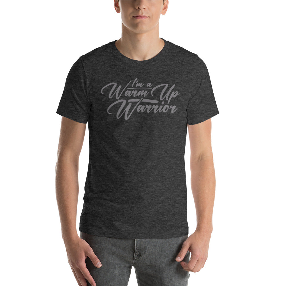 Im a warmup warrior Unisex t-shirt