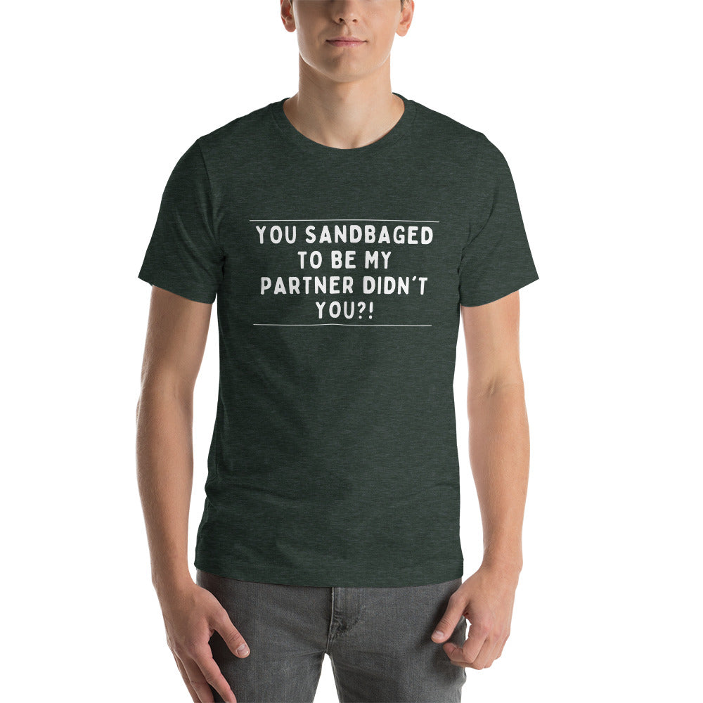 You sandbagged unisex t-shirt