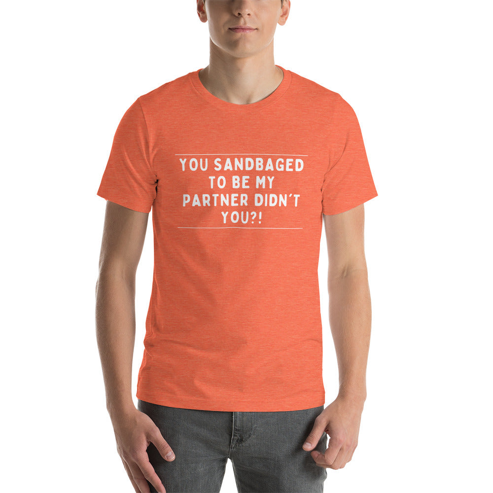 You sandbagged unisex t-shirt
