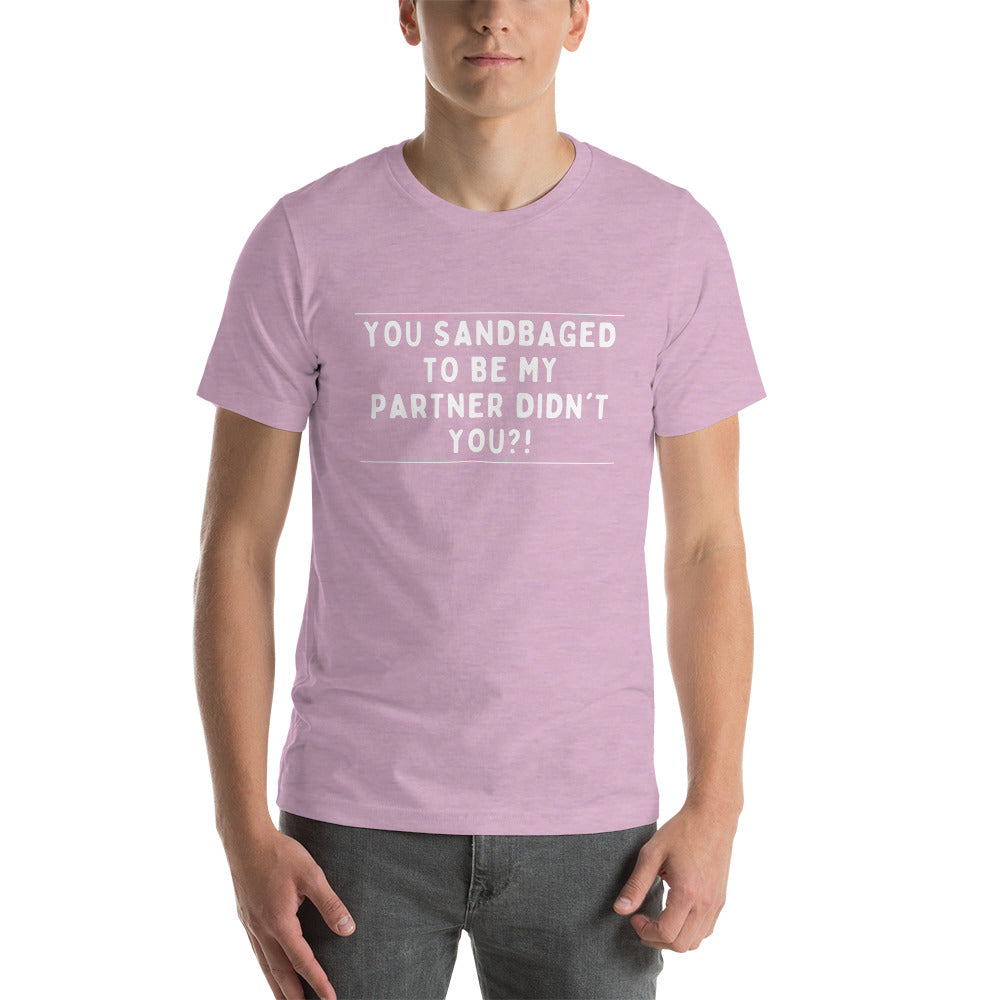 You sandbagged unisex t-shirt