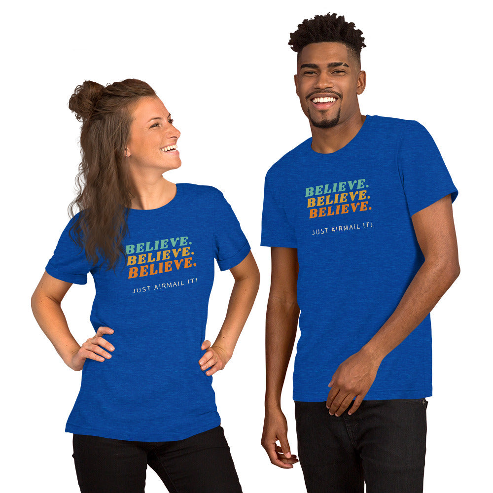 Believe Unisex T-Shirt