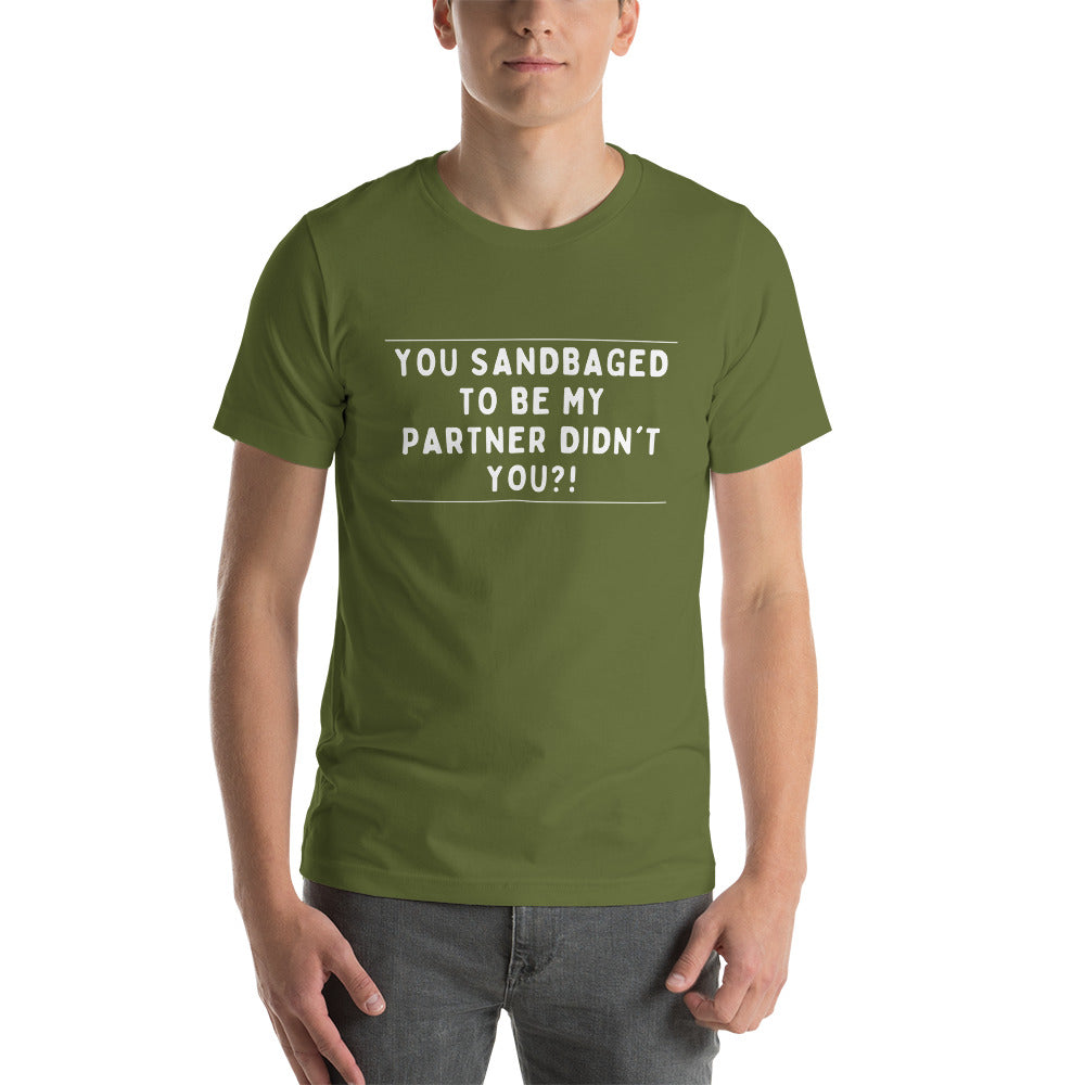You sandbagged unisex t-shirt