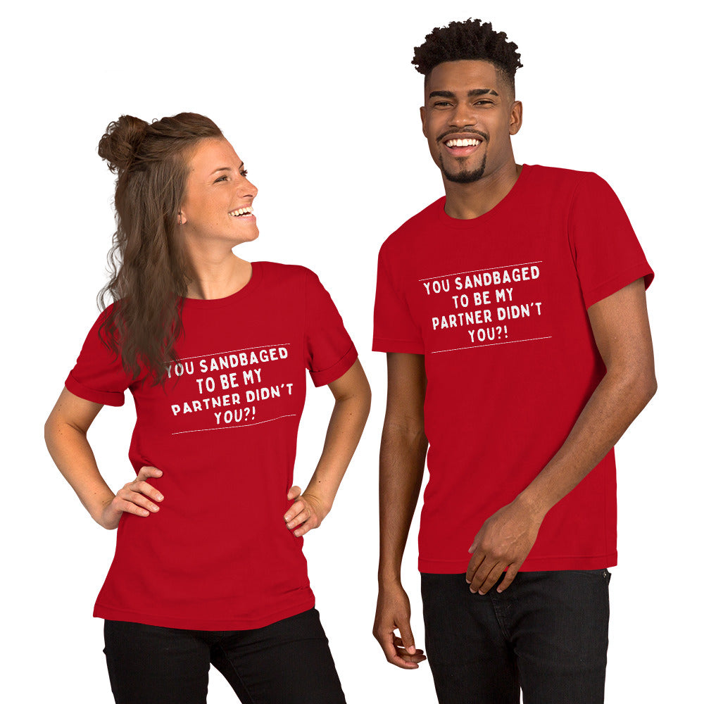You sandbagged unisex t-shirt