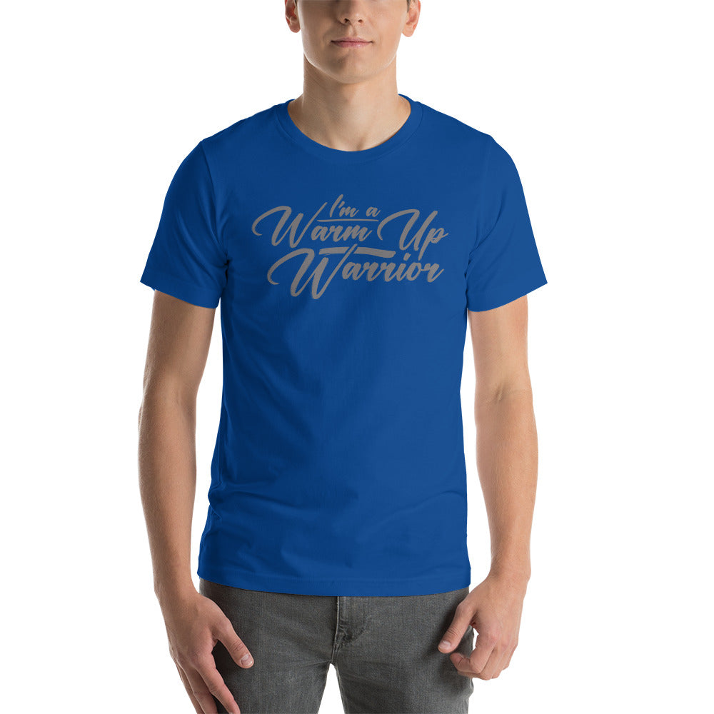 Im a warmup warrior Unisex t-shirt