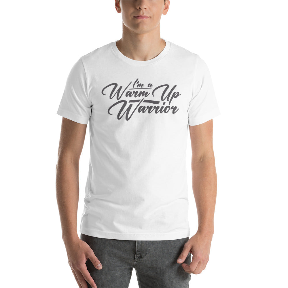 Im a warmup warrior Unisex t-shirt