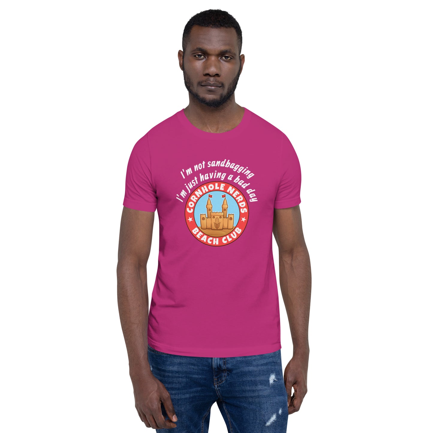 I'm not sandbagging I'm just having a bad day Cornhole Nerds Beach Club Unisex t-shirt