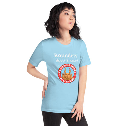 Rounders Doesn't Count Cornhole Nerds Beach Club Unisex t-shirt