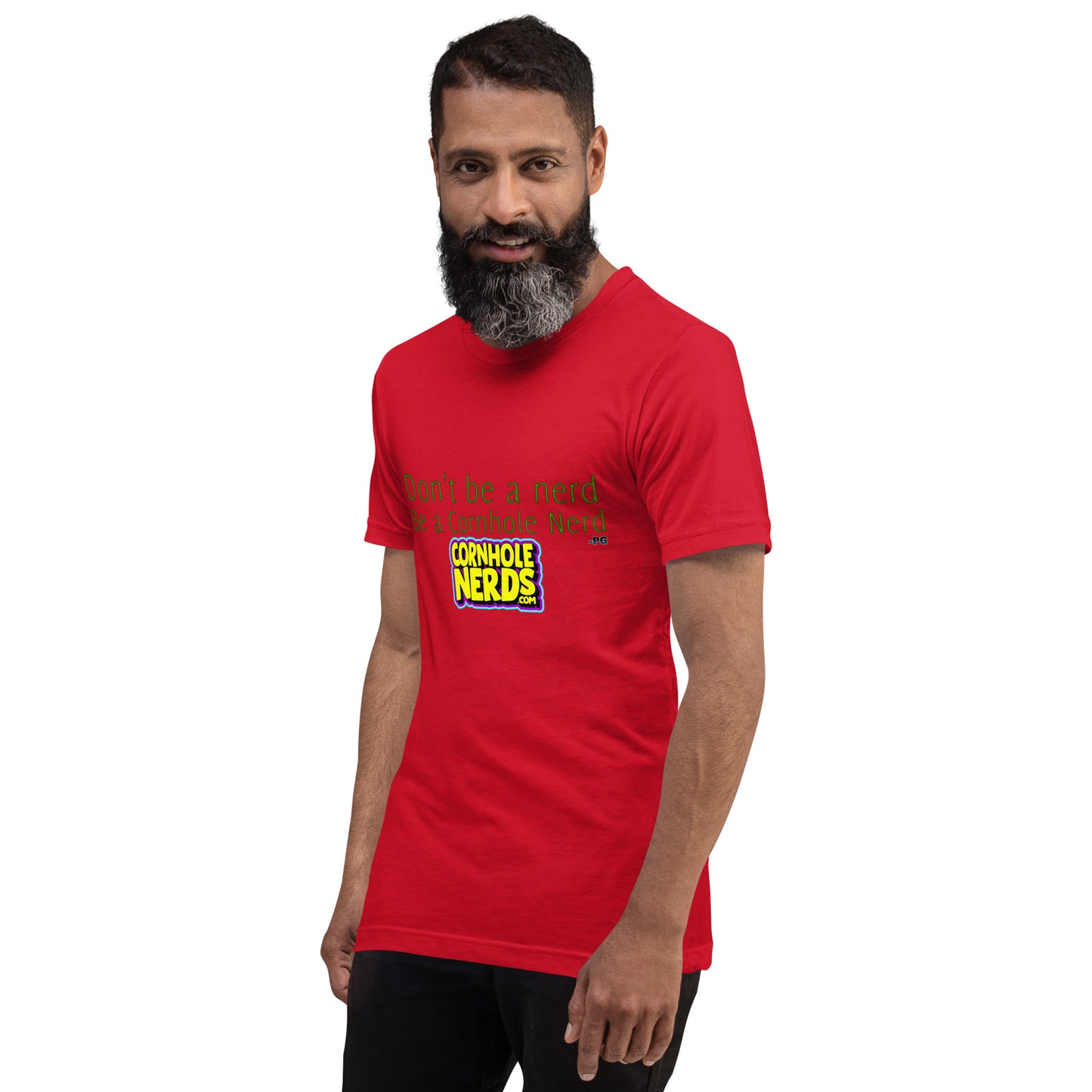 Dont be a Nerd be a Cornhole Nerd Pat Groff inspired Unisex t-shirt