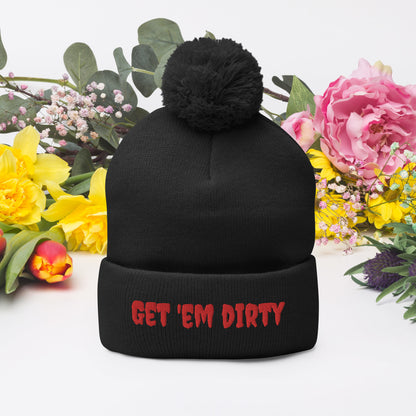 Get 'em Dirty Pom-Pom Beanie