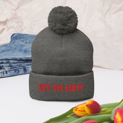 Get 'em Dirty Pom-Pom Beanie