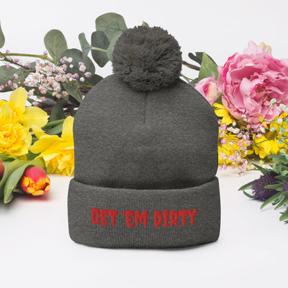 Get 'em Dirty Pom-Pom Beanie