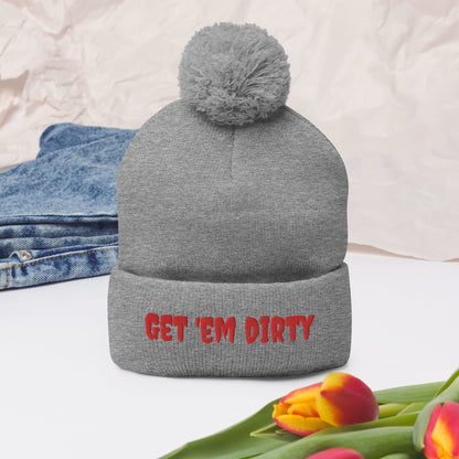 Get 'em Dirty Pom-Pom Beanie